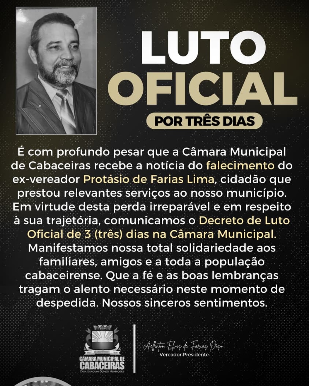 A Câmara Municipal de Cabaceiras decretou luto oficial de três dias em razão do falecim...
