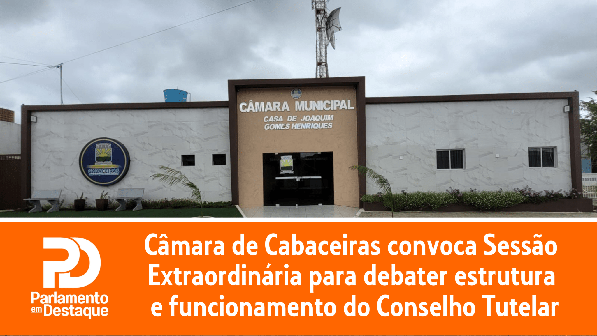 Câmara de Cabaceiras convoca Sessão Extraordinária para debater estrutura e funcionamento do Conselho Tutelar municipal